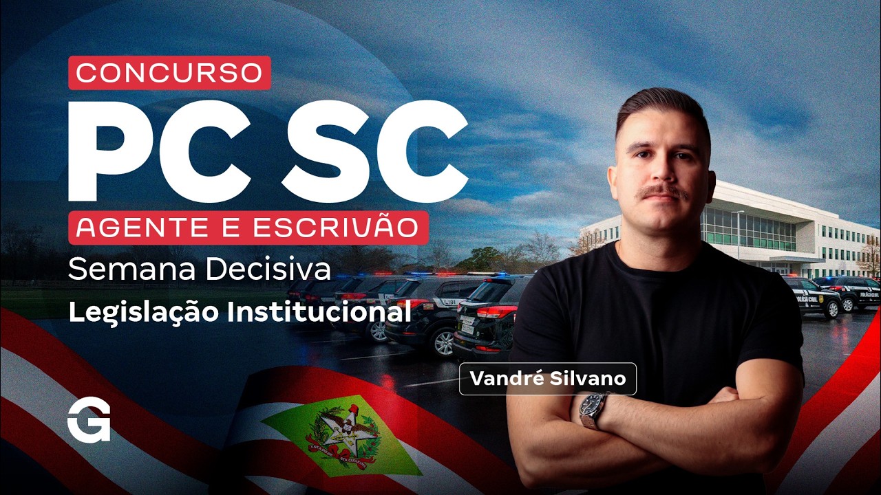 Concurso PC SC Agente e Escrivão | Semana Decisiva | Legislação Institucional com Vandré Silvano