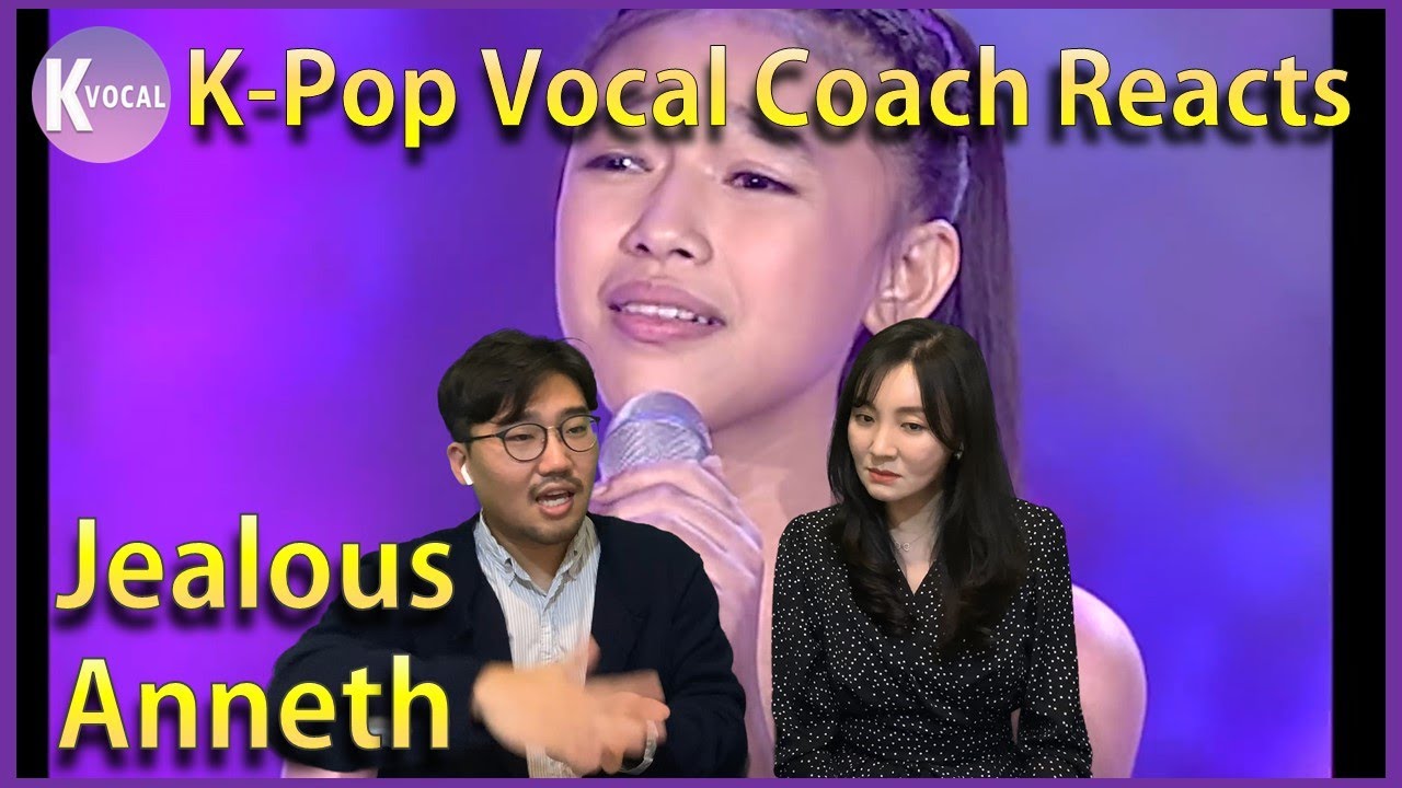 K-pop Vocal Coaches react to Anneth - Jealous