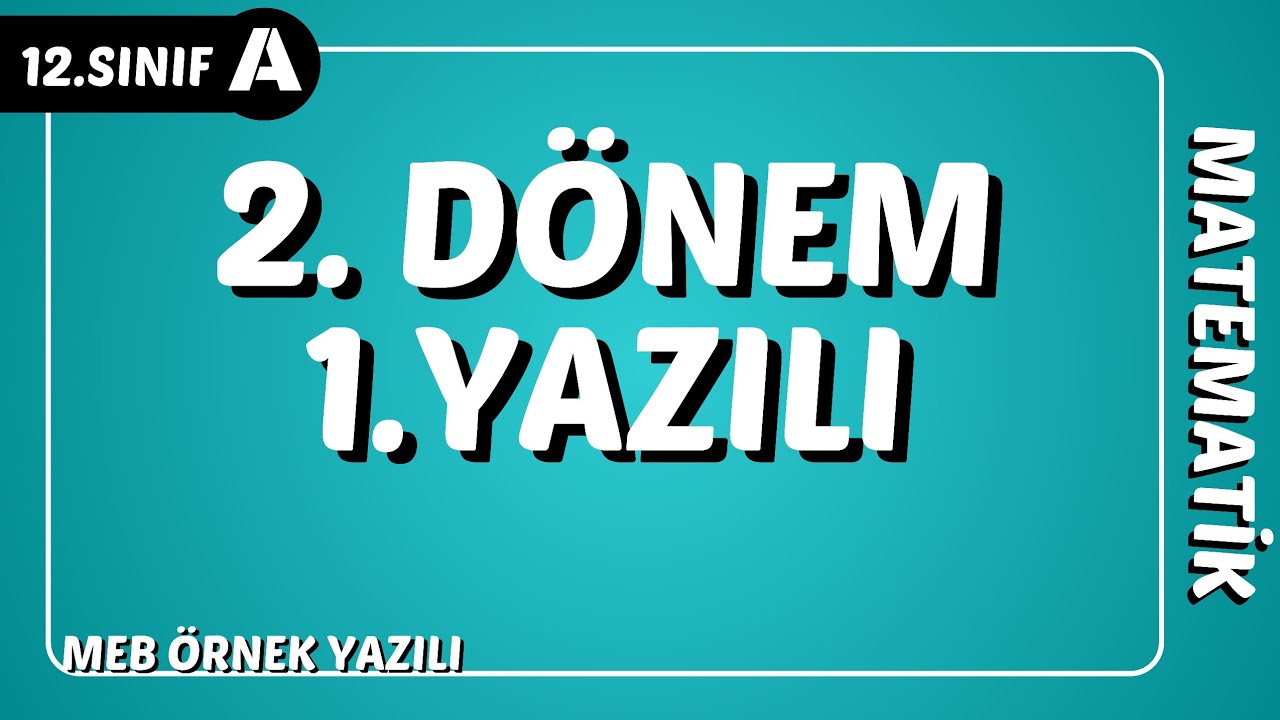 12. Sınıf Matematik 2. Dönem 1. Yazılı Hazırlık Soruları | MEB Yazılı Örnek Soruları 2024