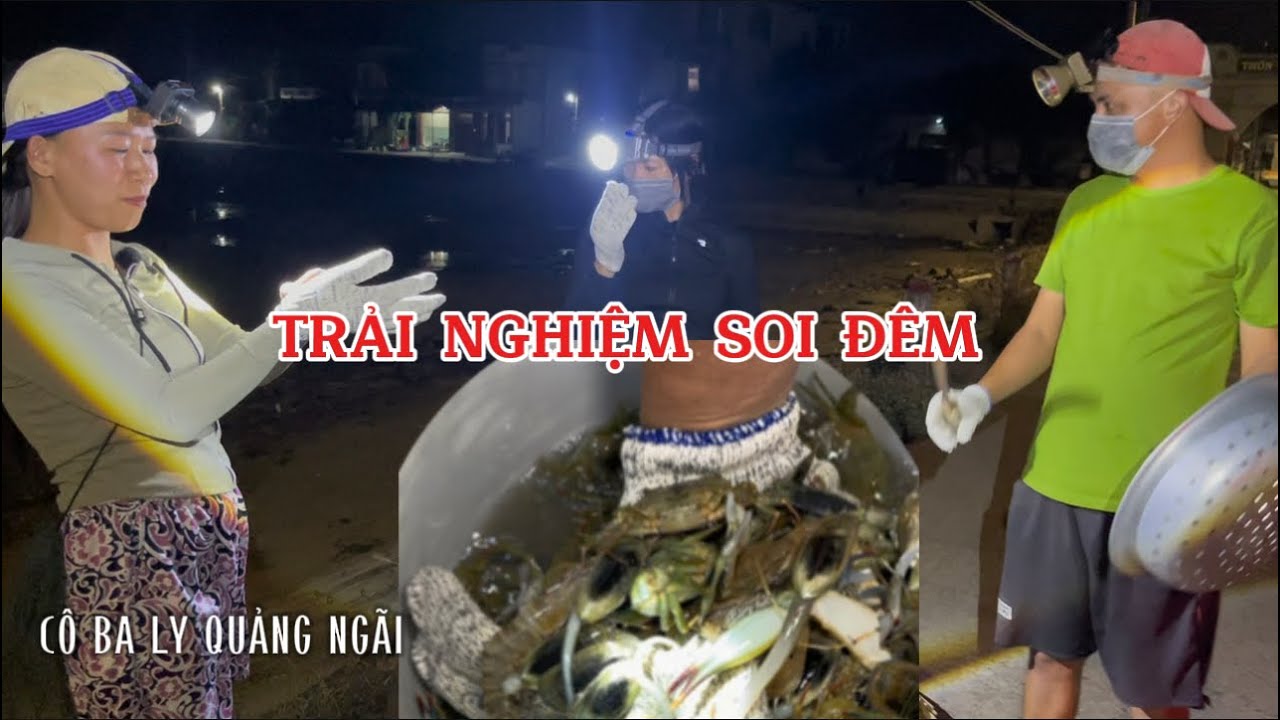 Lần đầu đi soi đêm bắt ỐC CUA TÔM CÁ ở Cầu Thạnh Đức Sa Huỳnh - Cô Ba Ly Quảng Ngãi 