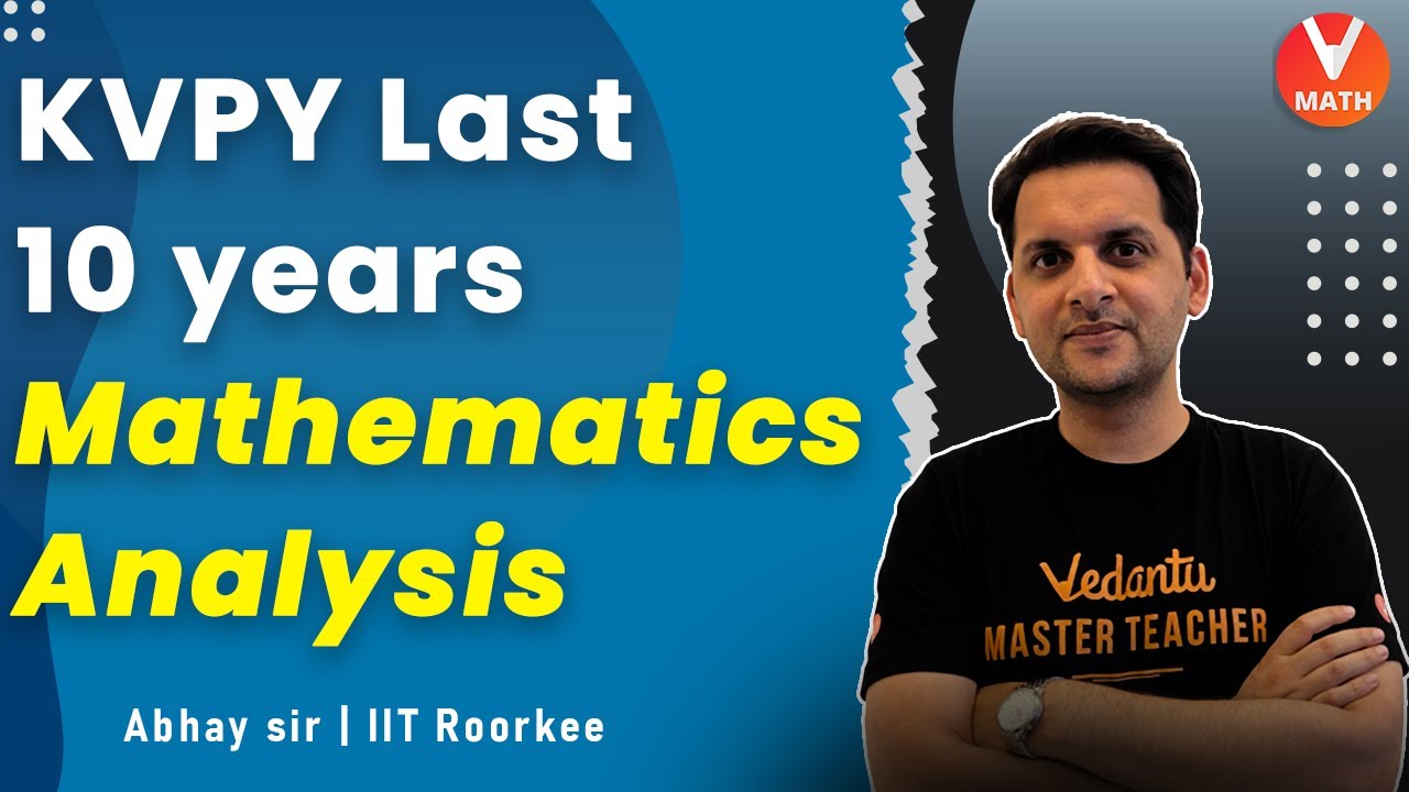 KVPY 2021 Preparation Strategy | Last 10 Years Mathematics Analysis | Vedantu Math | Abhay Sir