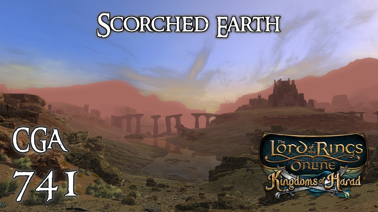 LOTRO | Scorched Earth | Citadel Guard Adventures Episode 741