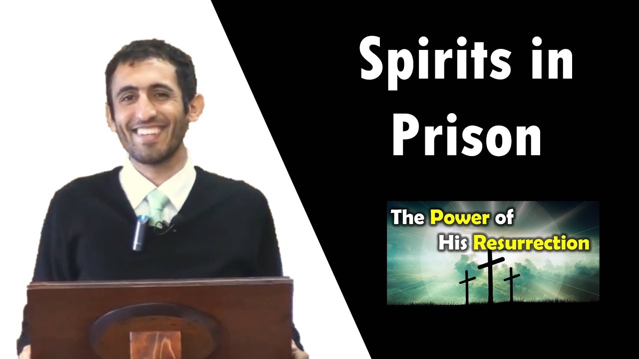 Spirits in Prison (1 Peter 3:19) - Nader Mansour