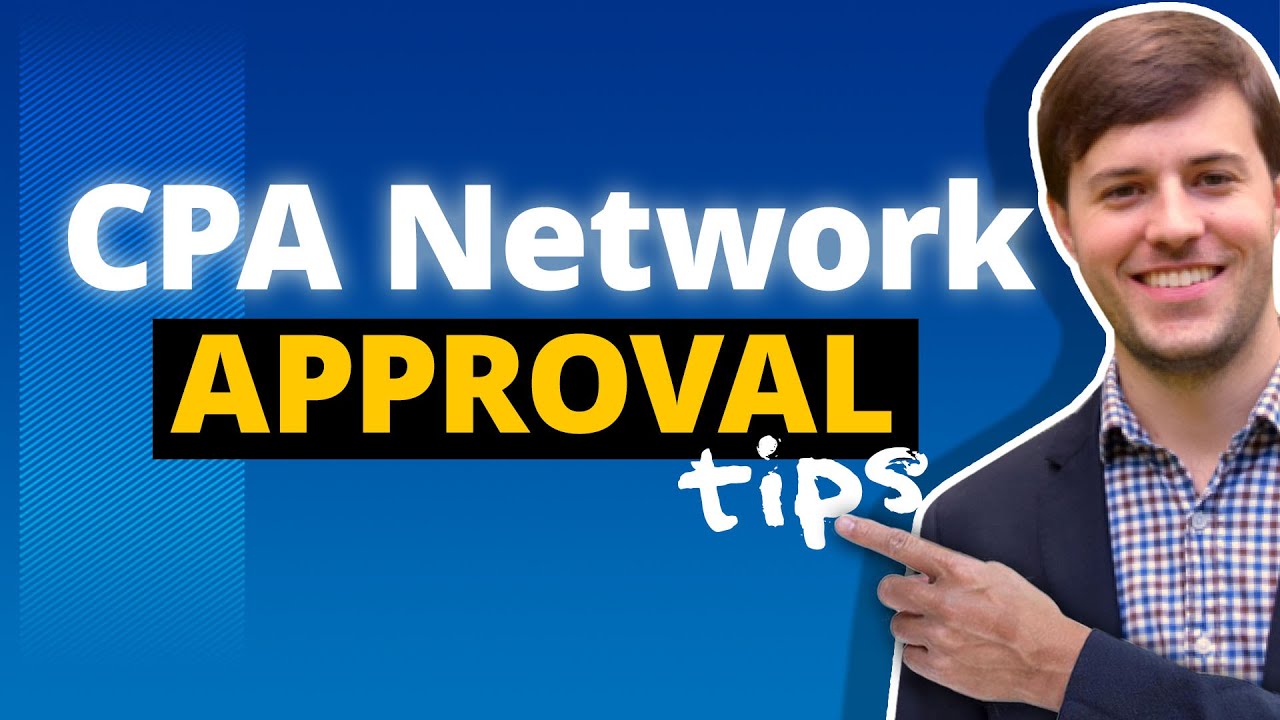 CPA Network Approval Tips   How To Get Approved