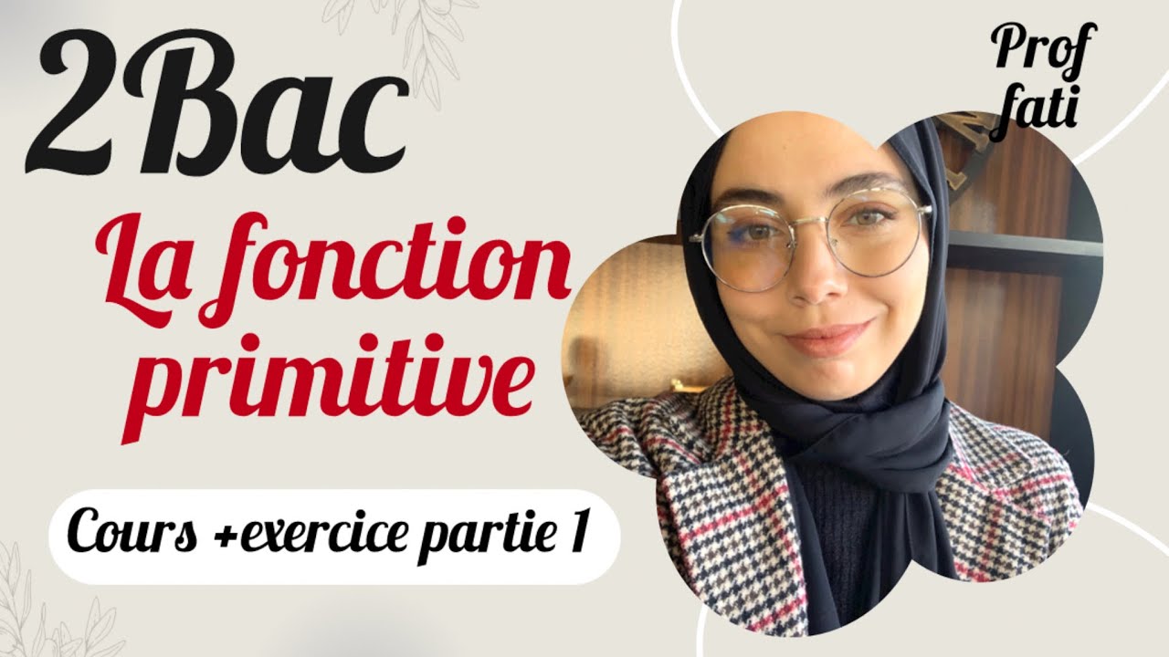 2bac biof : la fonction primitive , exercices , آجي تعلم تحسب primitive , الجزء 1