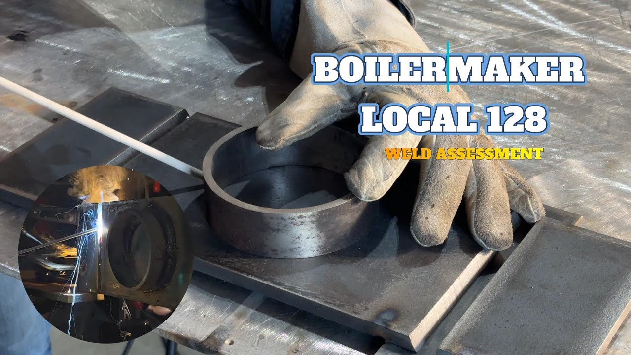 How to get a job with Boilermaker union (Boiler Weld Test)