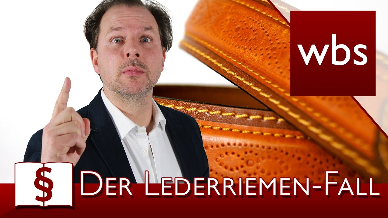 Jura Basic Klassiker: Der Lederriemenfall | Rechtsanwalt Christian Solmecke