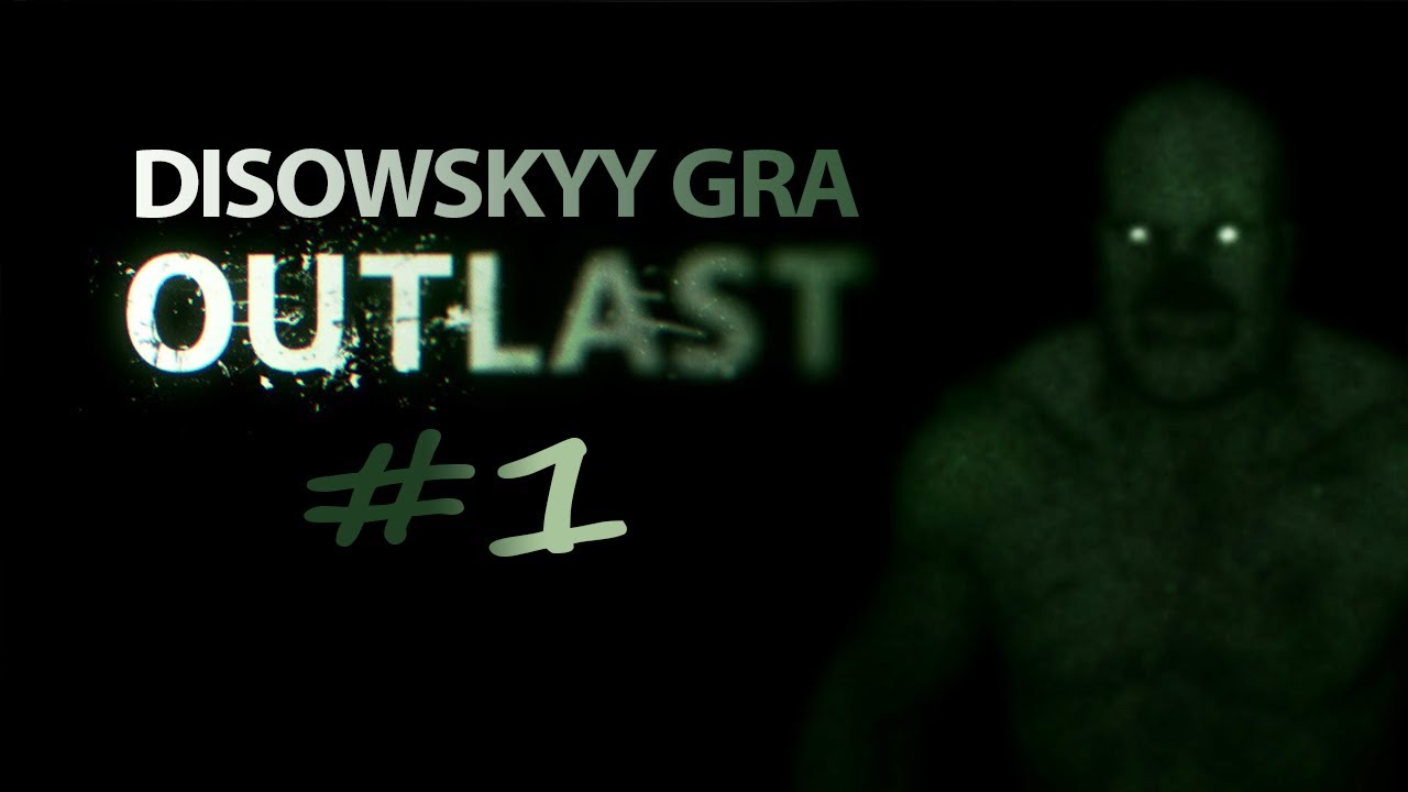NAJSTRASZNIEJSZA GRA EVER! - Outlast (#1) Let's play pl