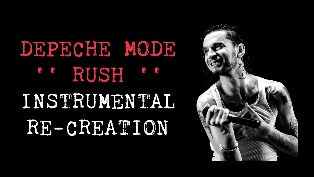 Depeche Mode '' Rush '' Instrumental Cover - No Original DM Samples Used