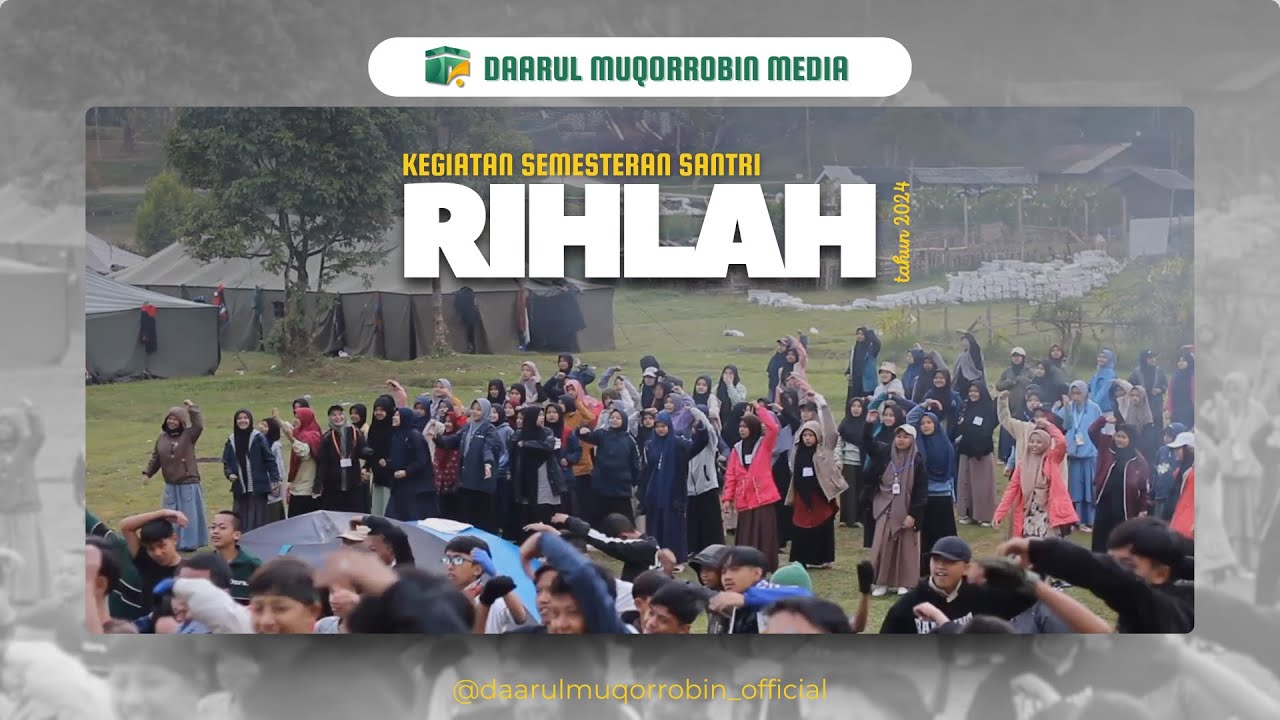 Dokumenter Rihlah Santri Pondok Pesantren Daarul Muqorrobin tahun 2024