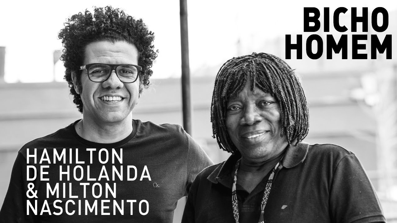 Hamilton de Holanda e Milton Nascimento - 