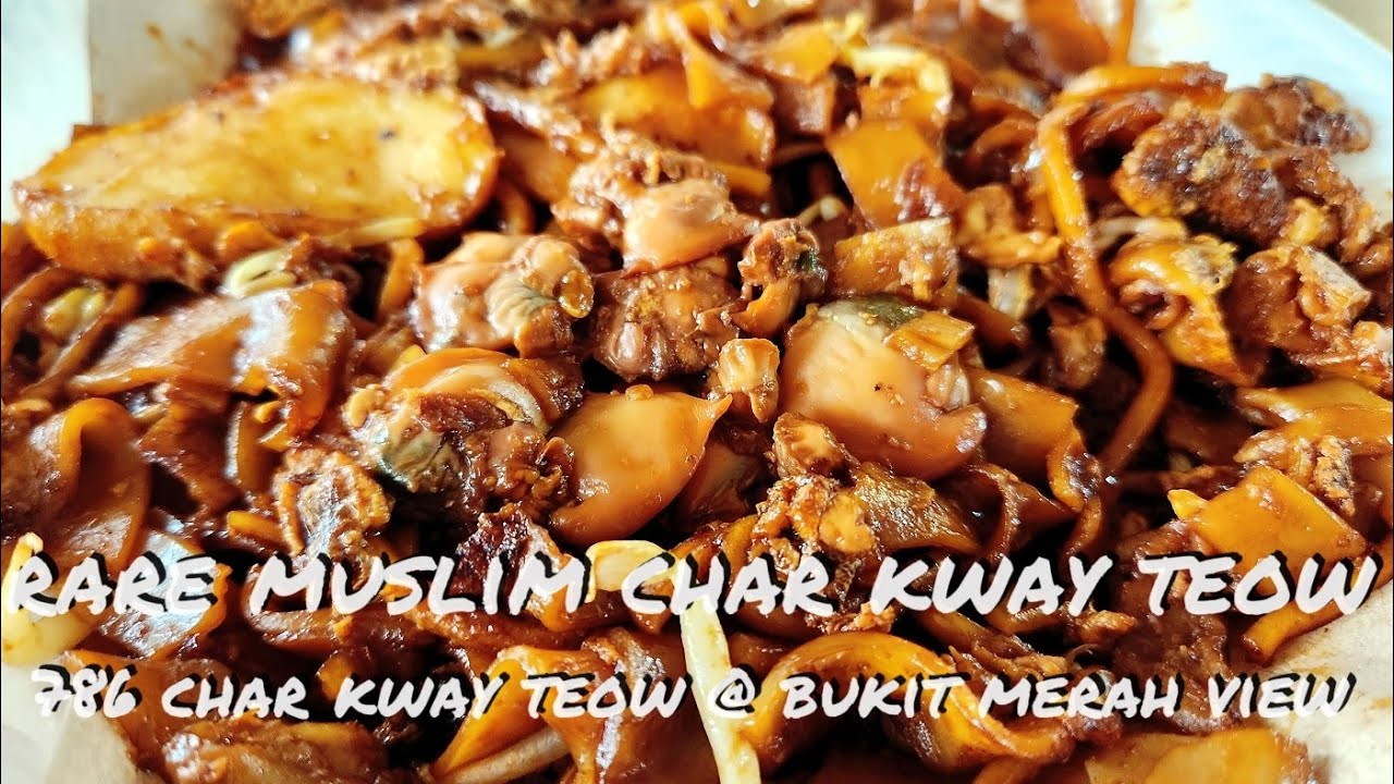 786 Char Kway Teow : Rare Char Kway Teow from a Muslim with No Taste Difference @ Bukit Merah View