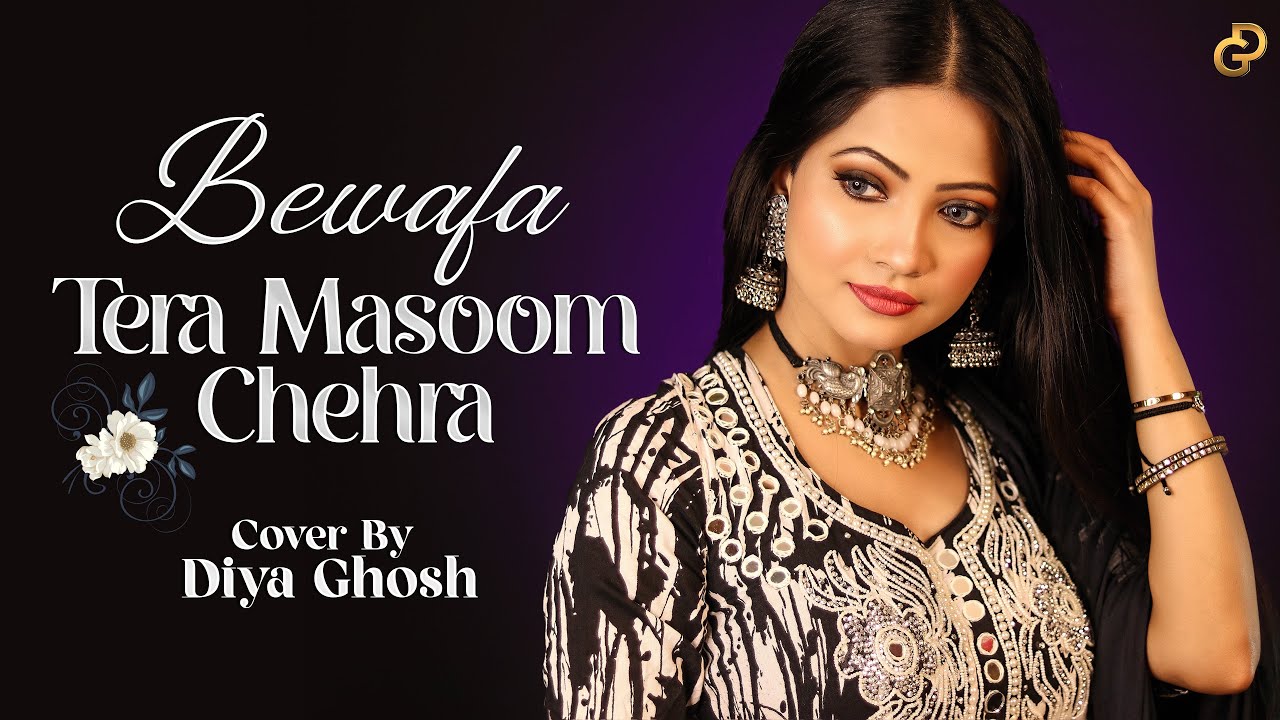Bewafa Tera Masoom Chehra Song | Cover By Diya Ghosh | Rochak Kohli Feat. Jubin
