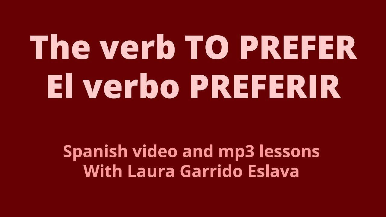 Beginner 36 The verb TO PREFER el verbo PREFERIR