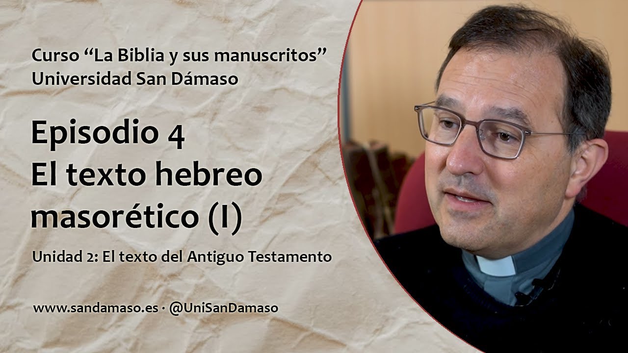 Episodio 4. El texto hebreo masorético (I). Curso 