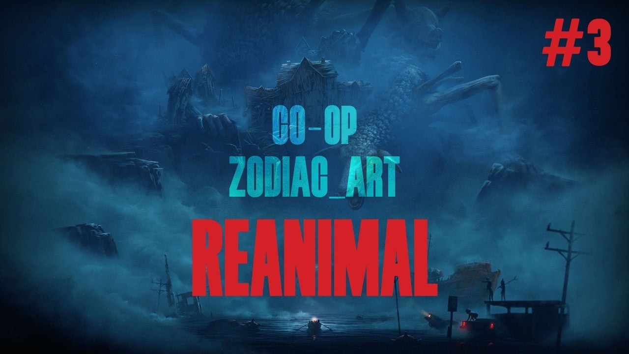 REANIMAL - Blind Run #3 CO-OP w/ Zodiac_Art