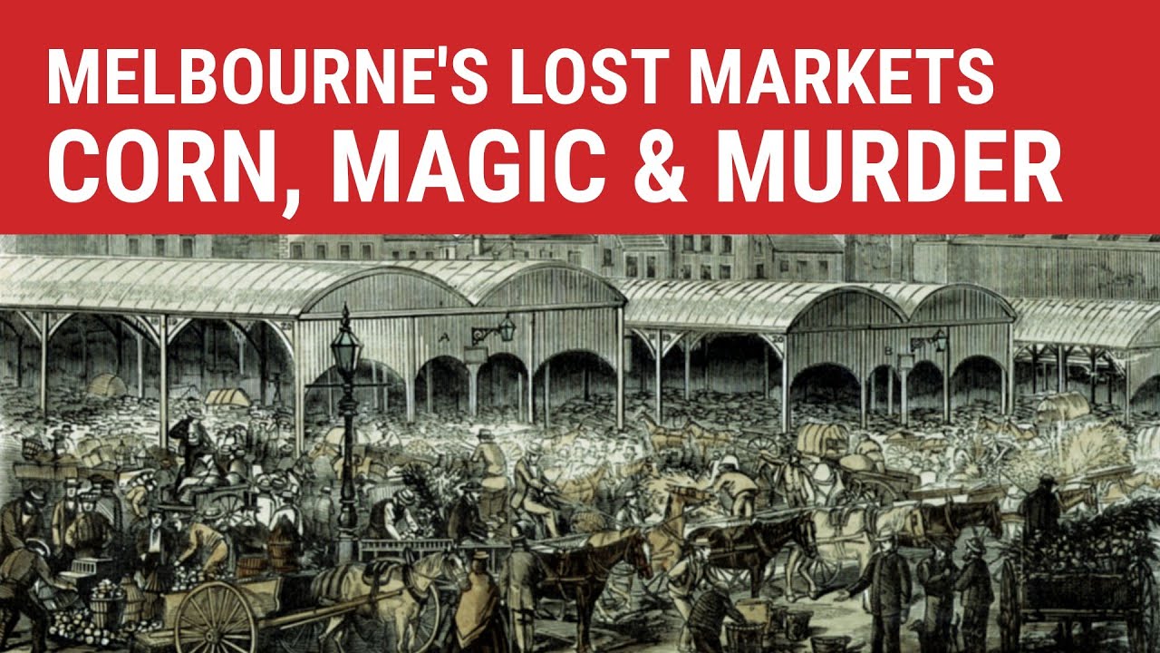 Melbourne's lost central markets
