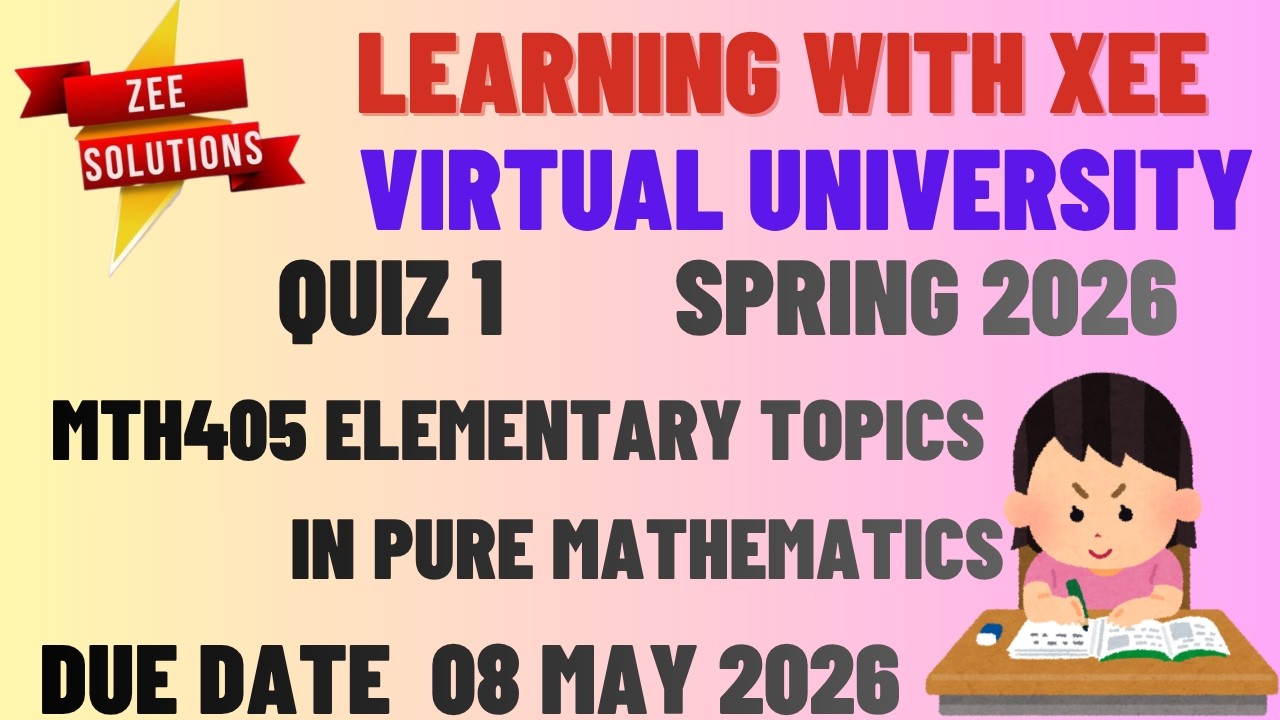 MTH405 Elementary Topics in Pure Mathematics Quiz 1 Spring 2026 Virtual University of Pakistan
