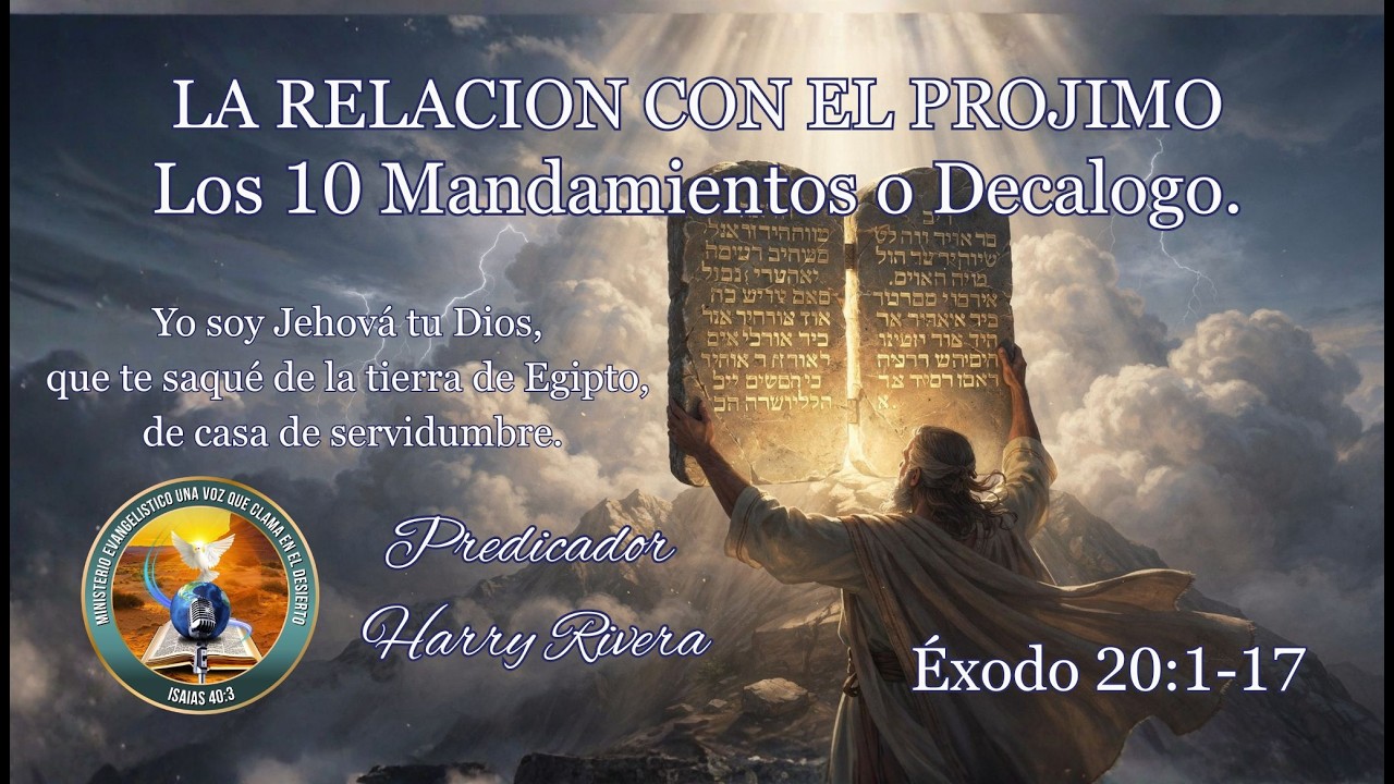 LA RELACION CON EL PROJIMO - LOS 10 MANDAMIENTOS - EXODO 20:1-17