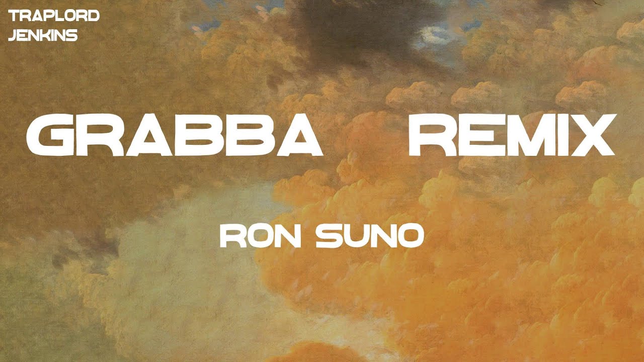 Ron Suno - Grabba - Remix (Lyrics)
