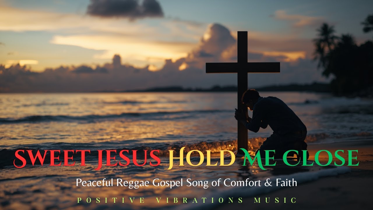Sweet Jesus Hold Me Close | Peaceful Reggae Gospel Song of Comfort & Faith