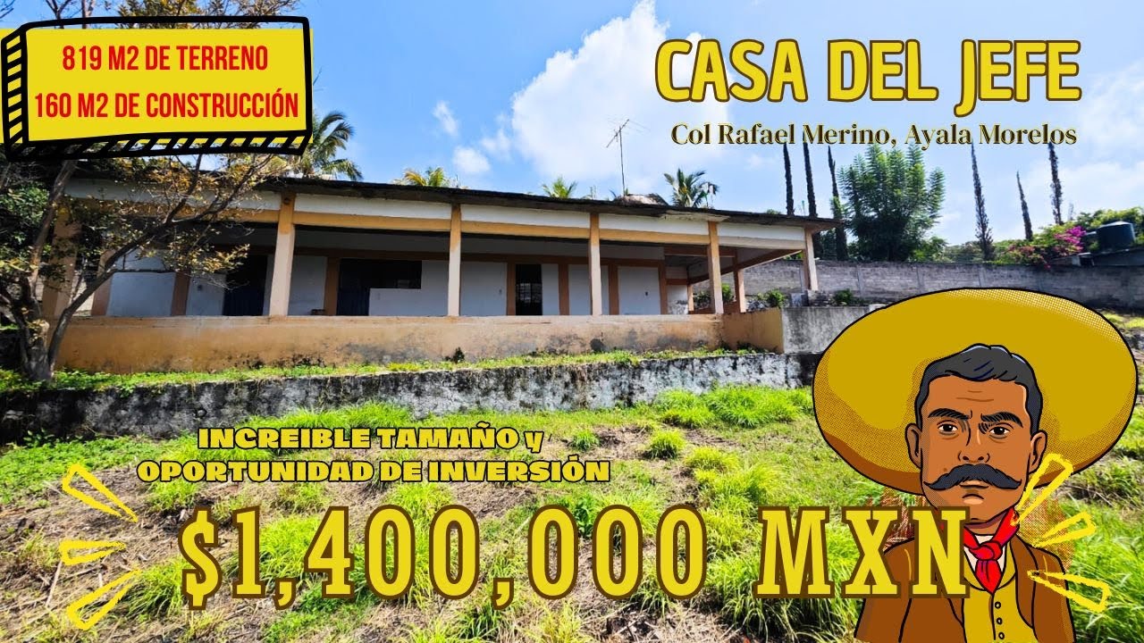 🏡 CASA DEL JEFE en VENTA 🤠 819 M2 😱 AYALA MORELOS 🌤️ Comienza tu proyecto de inversi&oacute;n🛠️