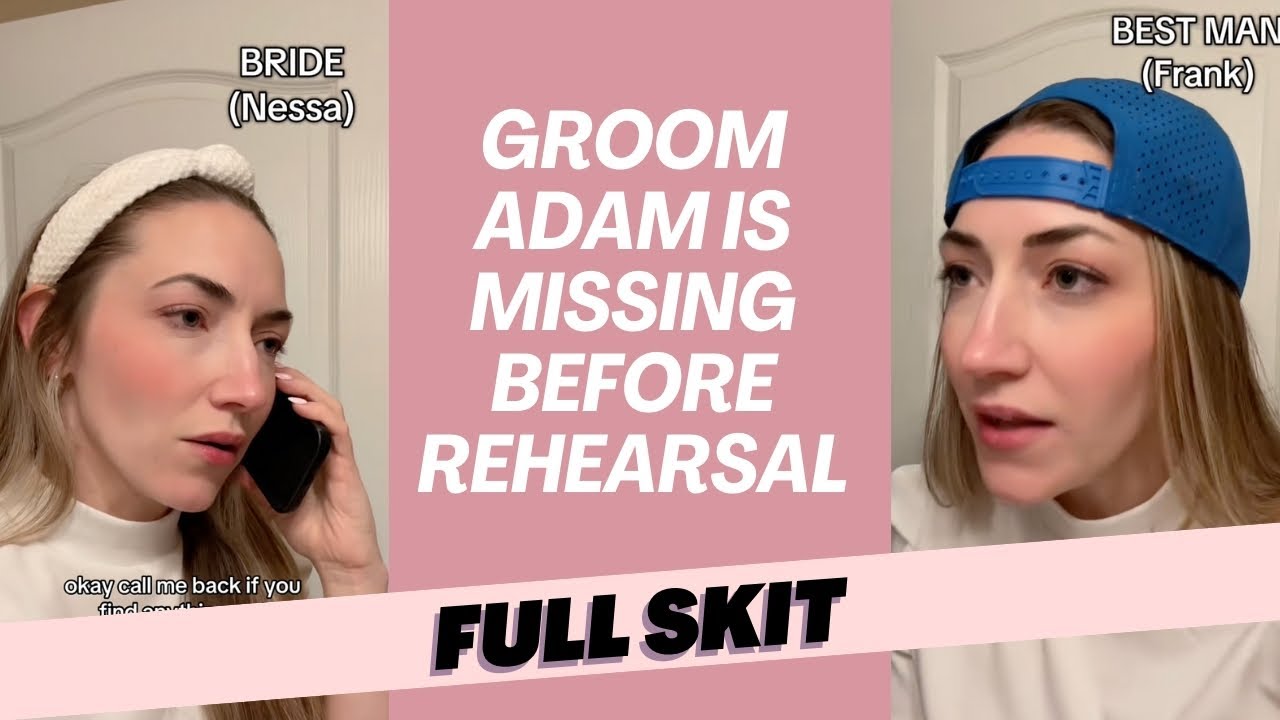 FULL SKIT: Groom Adam is Missing Before Rehearsal