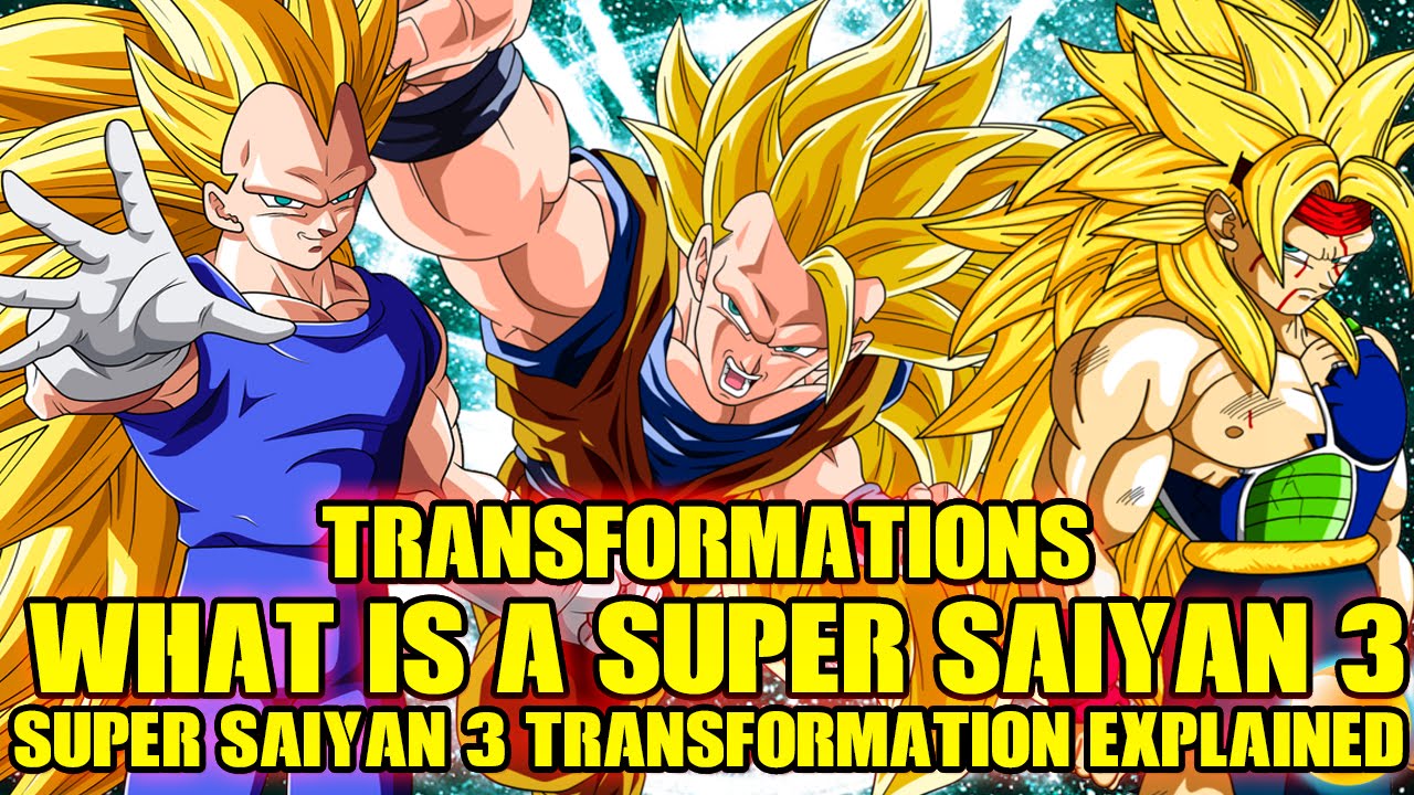 What Is A Super Saiyan 3? - Super Saiyan 3 Transformation Explained