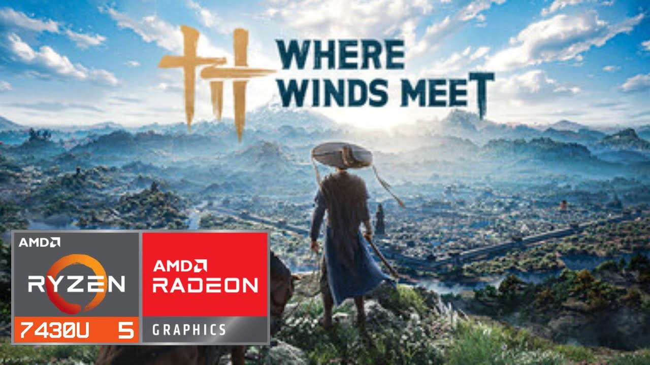 Where Winds Meet | Ryzen 5 7430U Vega 7 | 16GB RAM