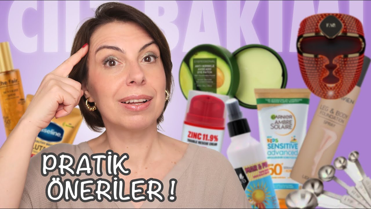 CİLT BAKIMI PRATİK ÜRÜN ÖNERİLERİ