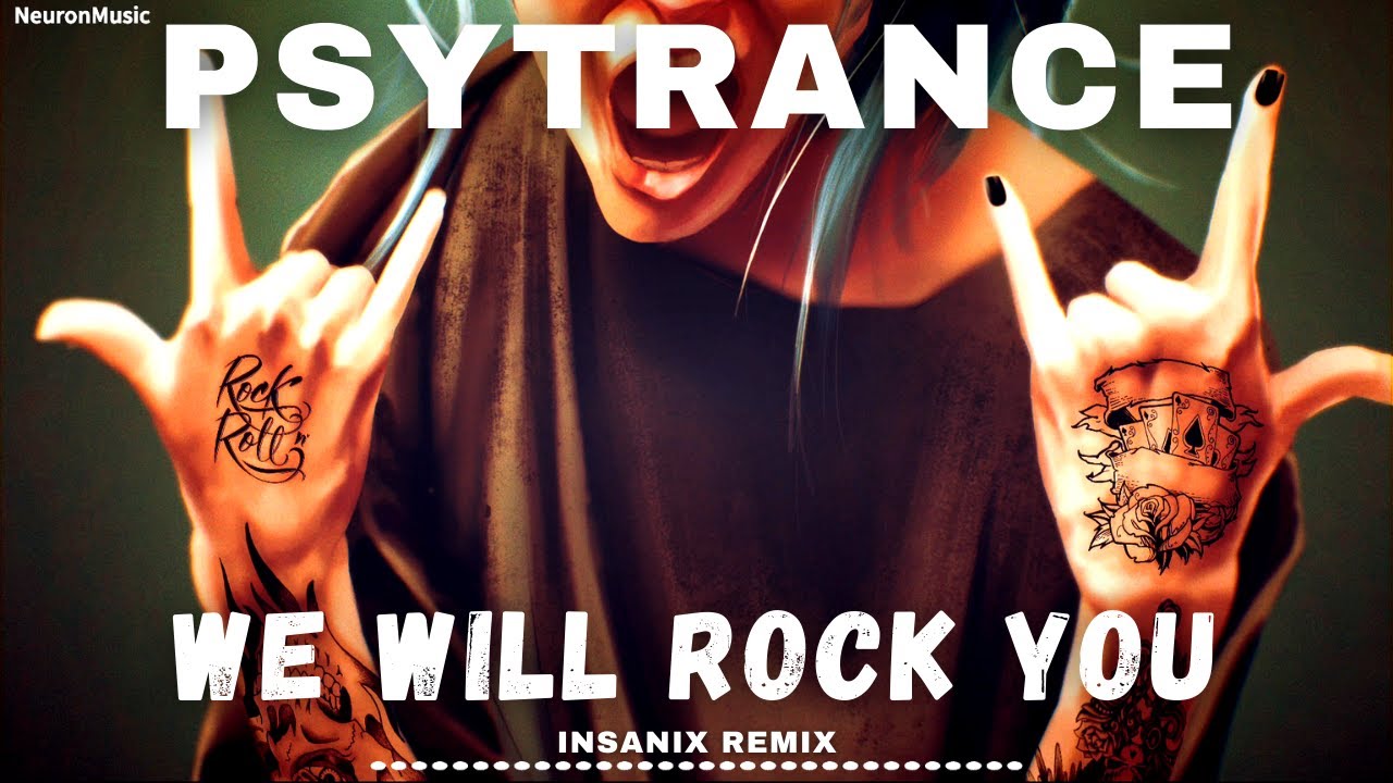 PSYTRANCE &bull; Queen - We Will Rock You (Insanix Remix)