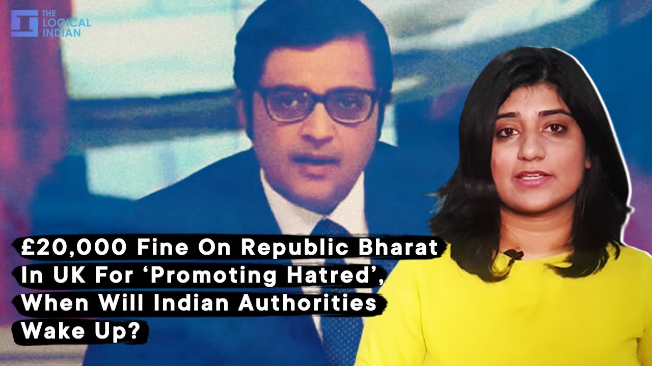 &pound;20,000 Fine On Republic Bharat In UK For &lsquo;Promoting Hatred&rsquo;, When Will Indian Authorities Wake Up?