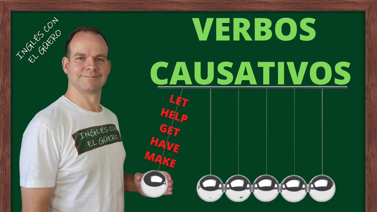 VERBOS CAUSATIVOS en inglés: causative verbs