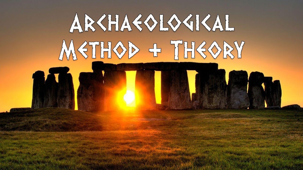 Lecture 1.1: Archaeological Method and Theory (ANTH 160A)