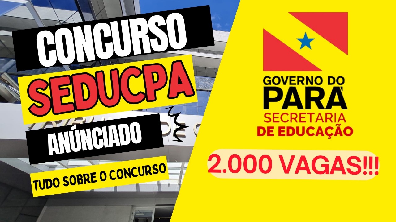Concurso SEDUC PA 2026: 2.000 vagas anunciadas e edital confirmado para este ano