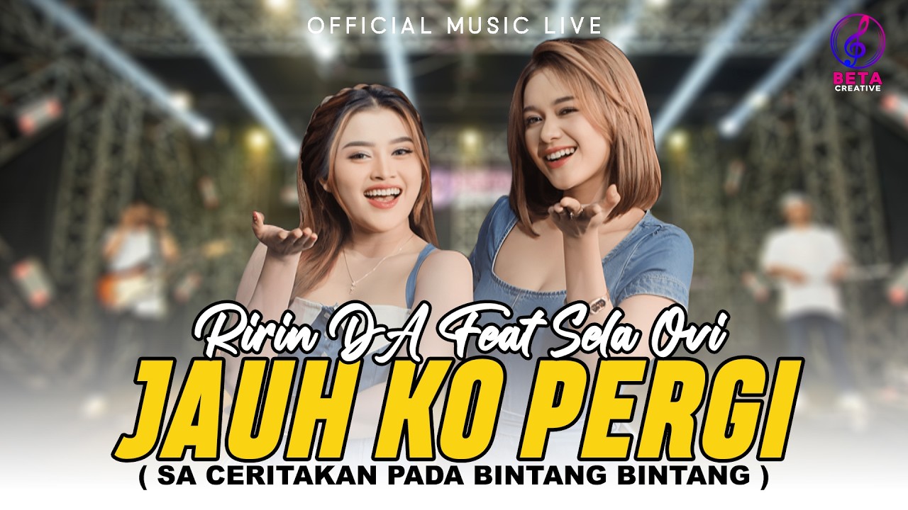Jauh Ko Pergi – Ririn DA Ft Sela Ovi (Official Music Live) l Sa Ceritakan Pada Bintang Bintang