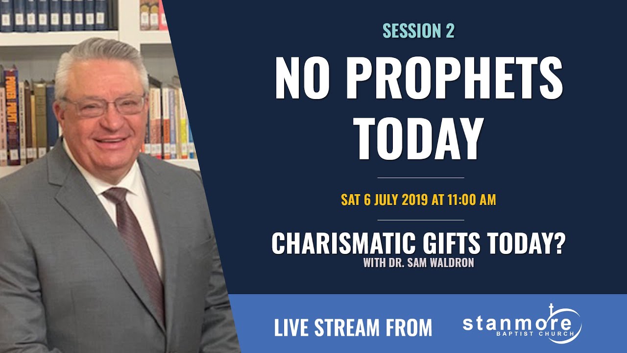 No Prophets Today: Charismatic Gifts Today? Session 2 (Dr. Sam Waldron)