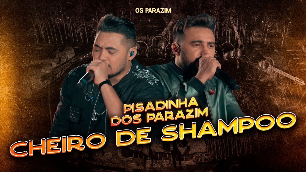 Os Parazim - Cheiro de Shampoo (Pisadinha dos Parazim)