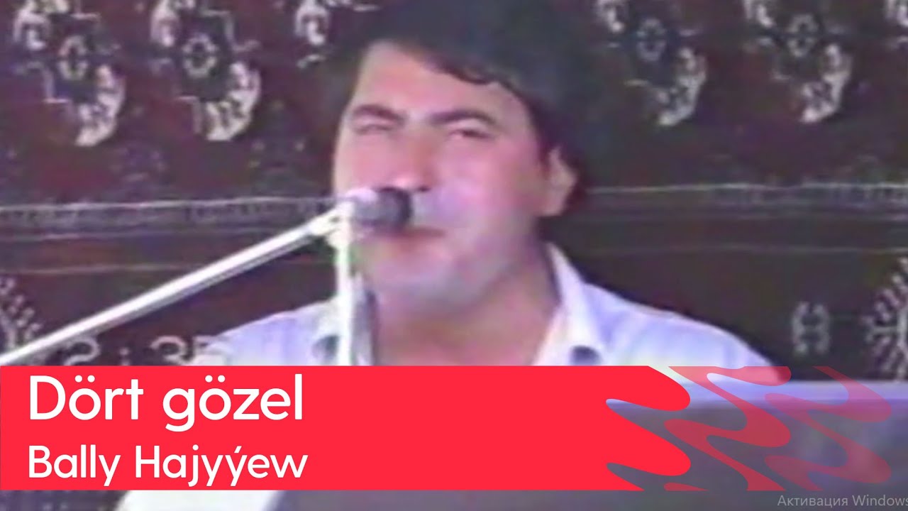 Bally Hajyyew - Dort gozel
