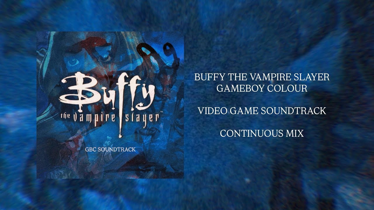 Buffy The Vampire Slayer: GBC Soundtrack (Continuous Mix) 