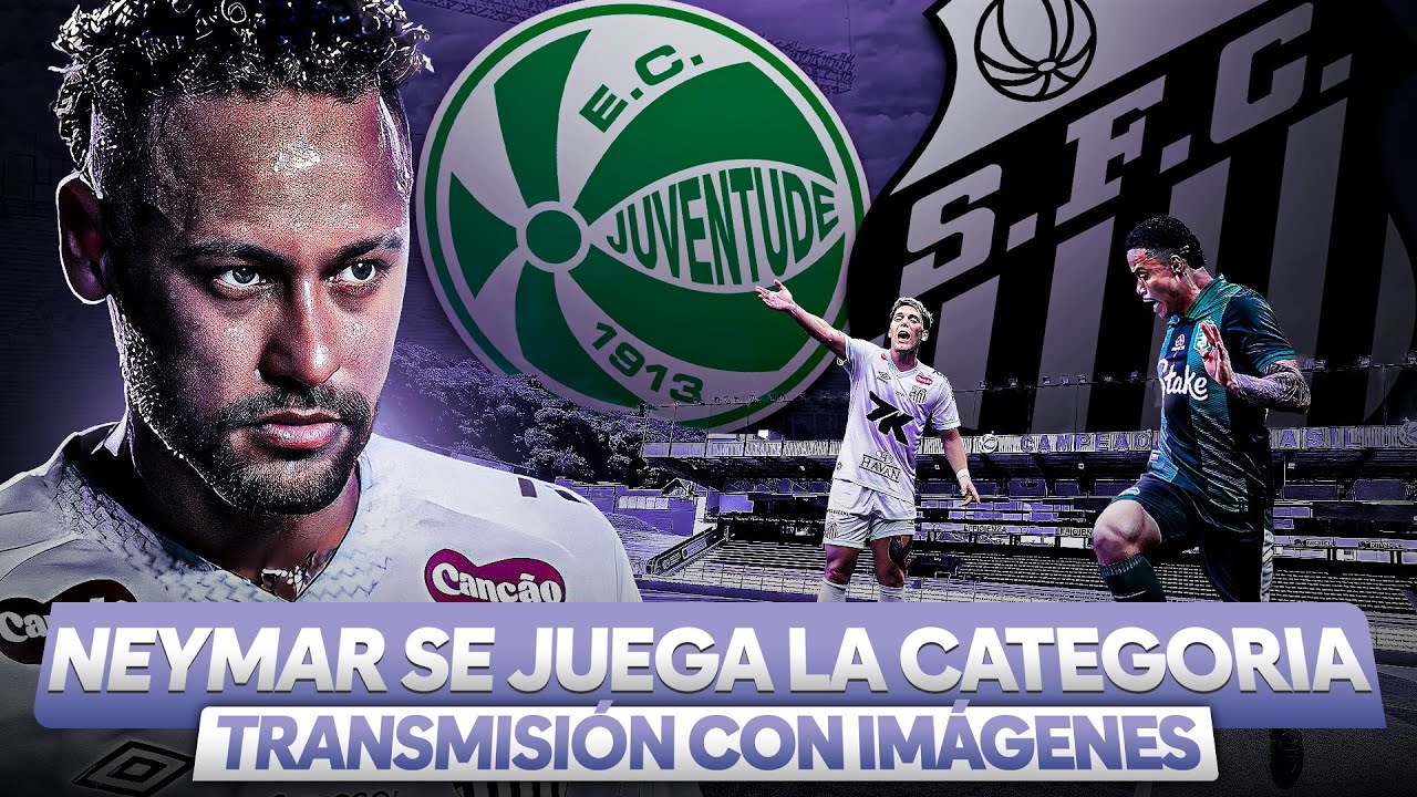 ✅ SANTOS vs JUVENTUDE EN VIVO 🏆 JUEGA NEYMAR | LA SECTA DEPORTIVA