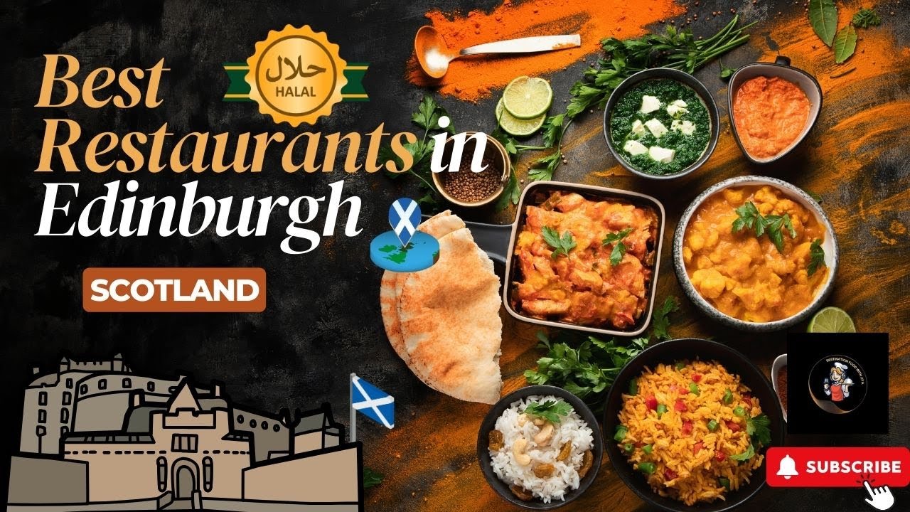 Best Halal Food Restaurants in Edinburgh- Scotland