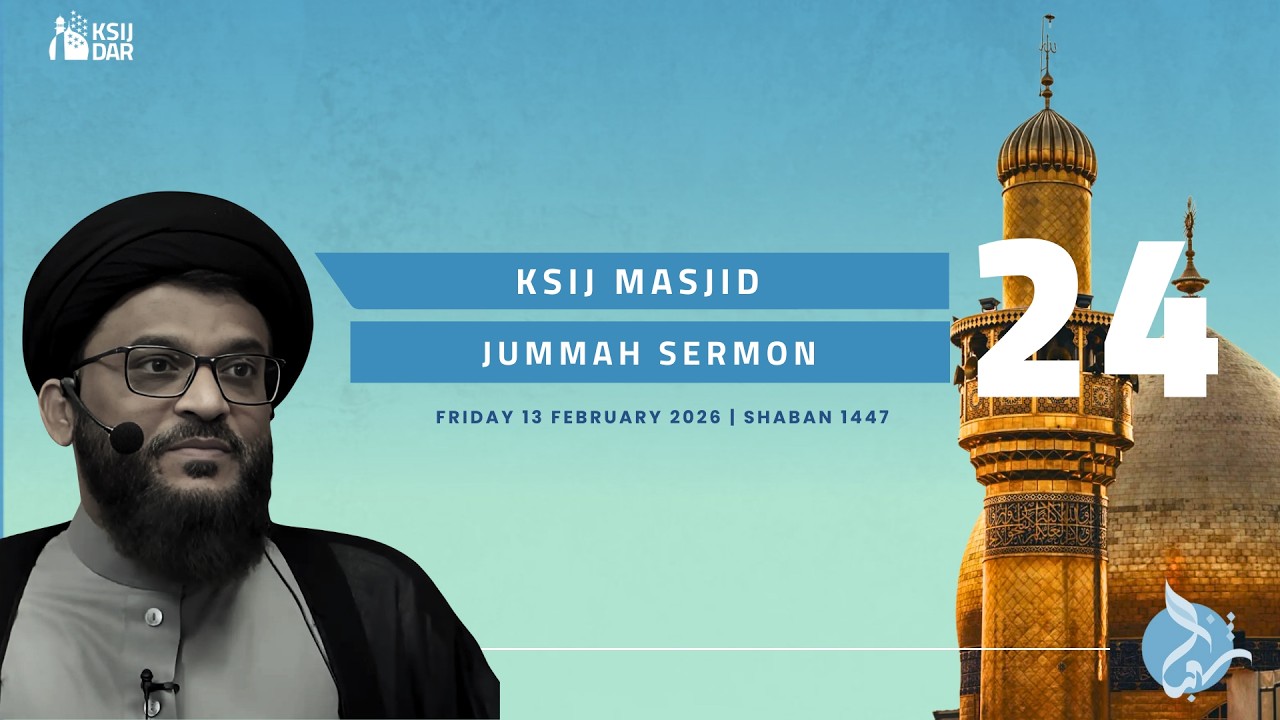 Jummah Sermon | by Syed Adeel Raza| 13th February 2026 | 24th Shaban 1447