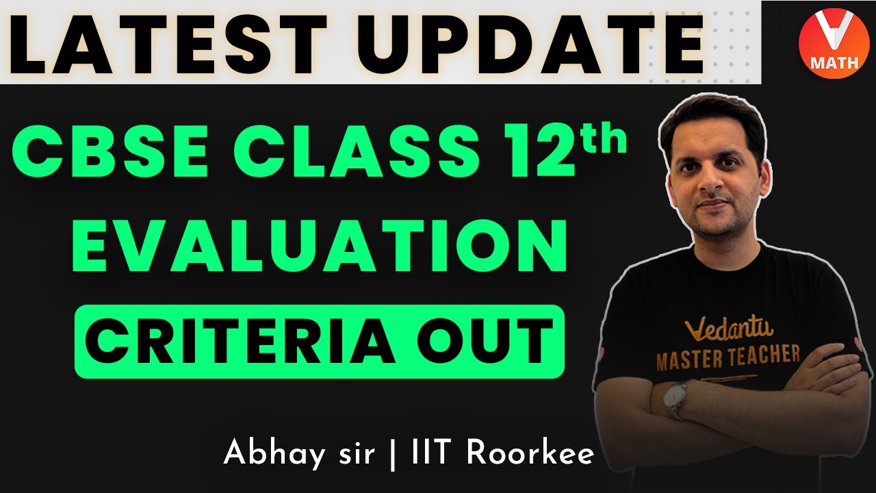 CBSE Latest Update | CBSE Class 12 Evaluation Criteria Out | Vedantu Math | Abhay Sir