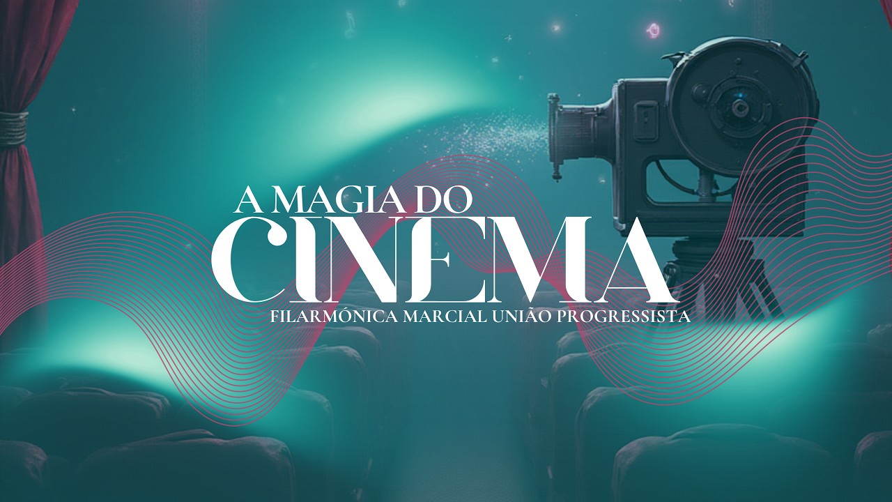 A Magia do Cinema - Concerto de Natal (Filarm&oacute;nica Marcial Uni&atilde;o Progressista)