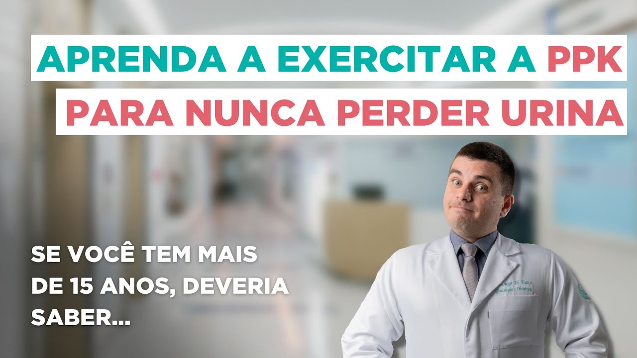Exercícios de Kegel - Aprenda a exercitar a PPK para NUNCA perder urina