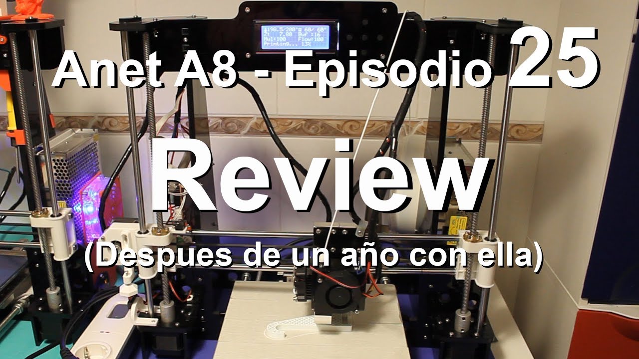 Anet A8 - Episodio 25 - Review