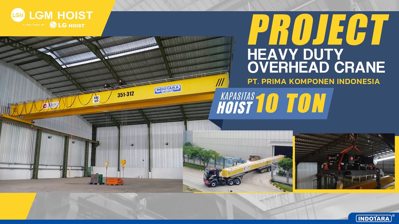 PROJECT HOIST CRANE HEAVY DUTY OVERHEAD CRANE KAPASITAS 10 TON - PT. PRIMA KOMPONEN INDONESIA