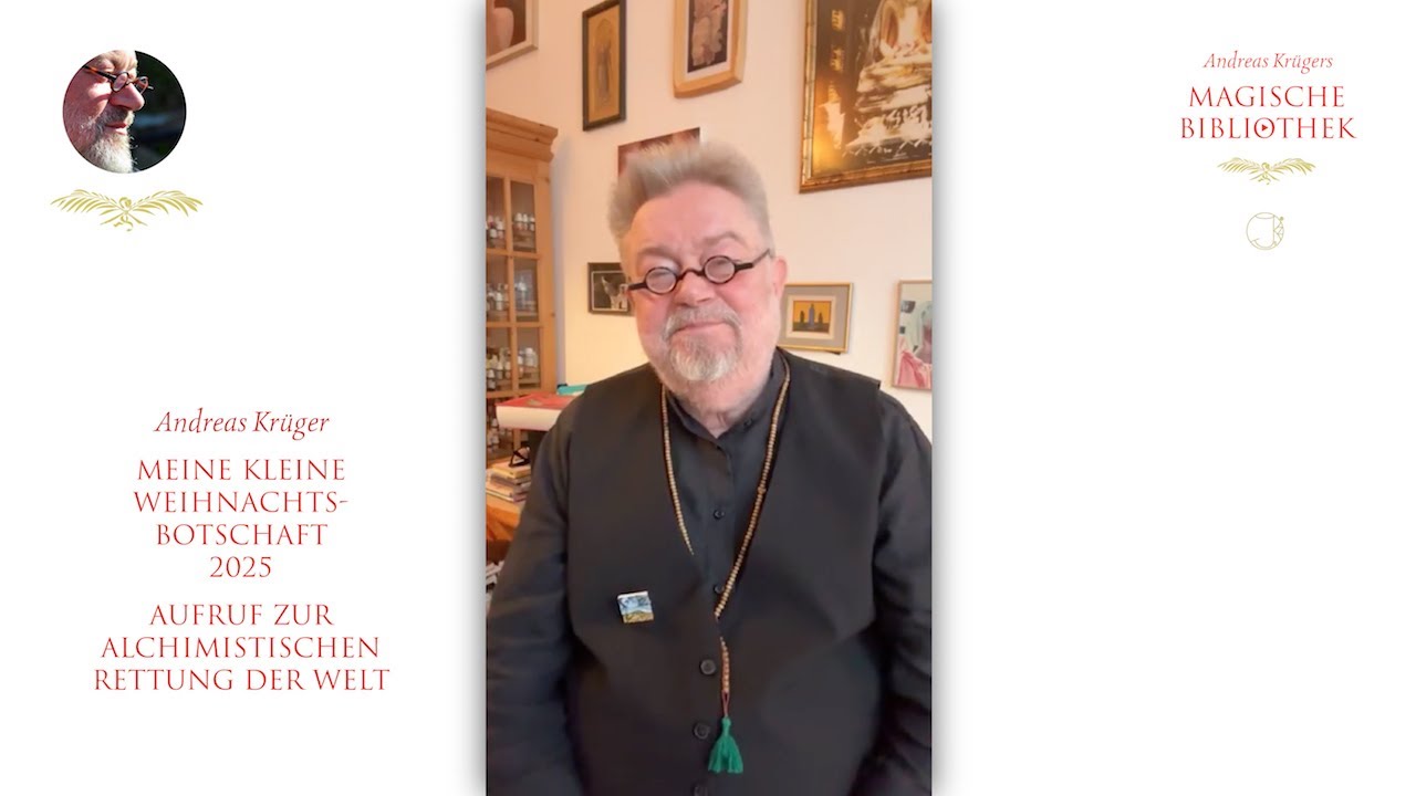 Andreas Krüger | MEINE KLEINE WEIHNACHTSBOTSCHAFT2025 | Aufruf zur alchimistischen Rettung der Welt