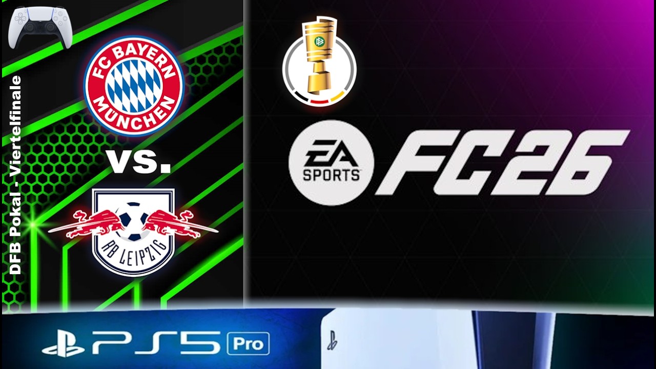 PS5 Pro 🎮 EA FC 26 #31 - Live Sim DFB Pokal 25/26 Viertelfinale - FC Bayern München : RB Leipzig⚽